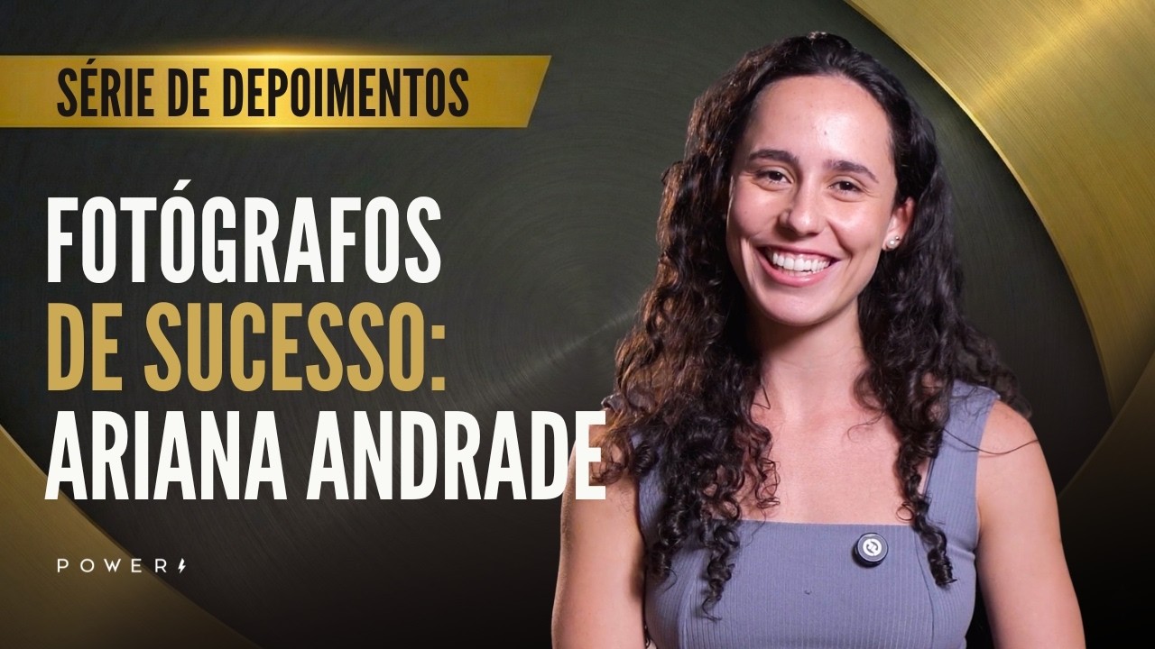 Fotógrafos de Sucesso: Ariana | Como ela aprendeu a se posicionar como fotógrafa?