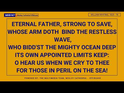 MHB 917 - ETERNAL FATHER STRONG TO SAVE @wesleycathedraleffiduase7847