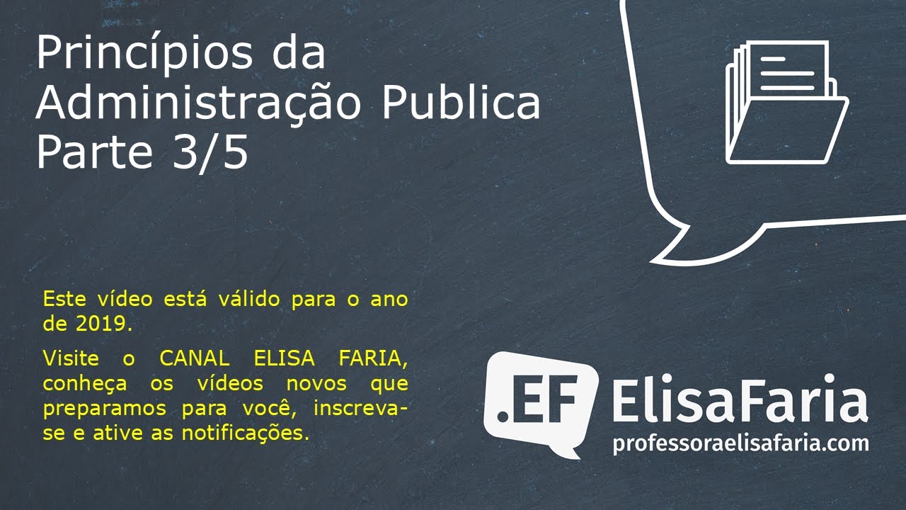 PRINCÍPIOS DA ADMINISTRAÇÃO PÚBLICA COM A PROFESSORA ELISA FARIA 3/5