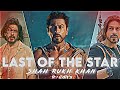 Shahrukh Khan Status | The Last OF The Stars 🌟 | SRK Edit Status | Shahrukh Khan Edit Status #srk