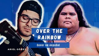 Over The Rainbow - Israel Kamakawiwo&#39;ole | Versión en Español (By: @arielgomez ) Subtitulado.