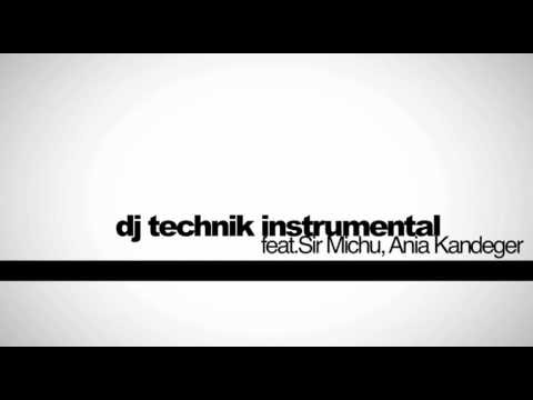 DJ TECHNIK INSTRUMENTAL feat.SIR MICHU,ANIA KANDEGER
