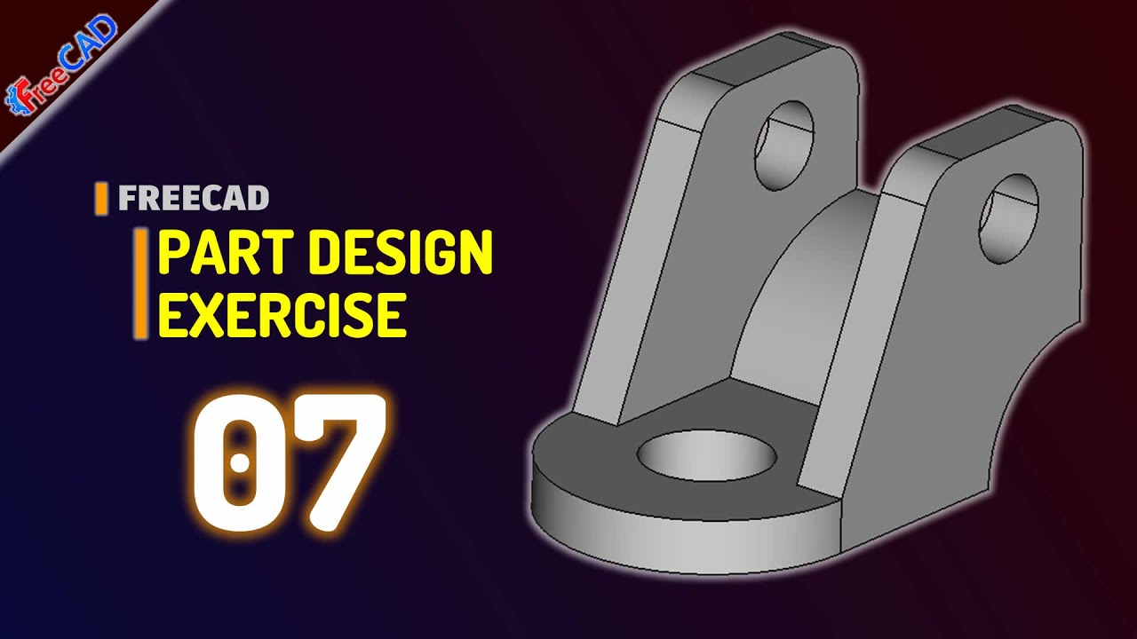Exercise 07 FreeCAD Basic Part Design Tutorial For Beginner