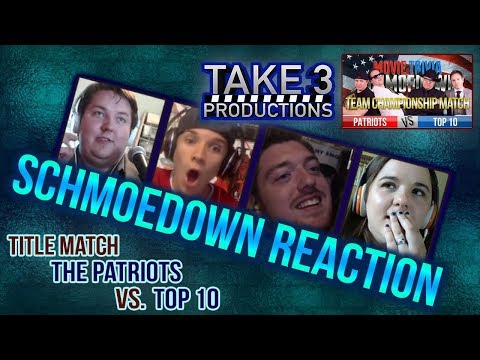 Take 3 Schmoedown Reaction - Patriots vs Top 10 TITLE MATCH!!