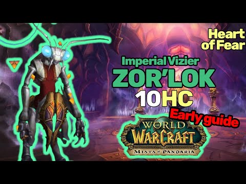 Imperial Vizier ZOR'LOK 10M HC Guide | Heart of Fear Raid Guide | Mists of Pandaria | MoP Classic