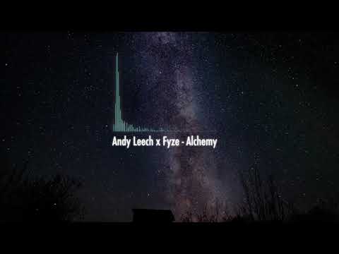 Andy Leech x Fyze - Alchemy I Ambient I Chill Music