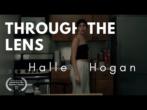 Through The Lens: a short film by Halle Hogan