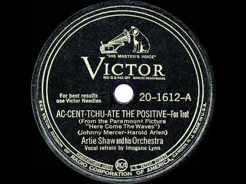 1945 HITS ARCHIVE: Ac-Cent-Tchu-Ate The Positive - Artie Shaw (Imogene Lynn, vocal)