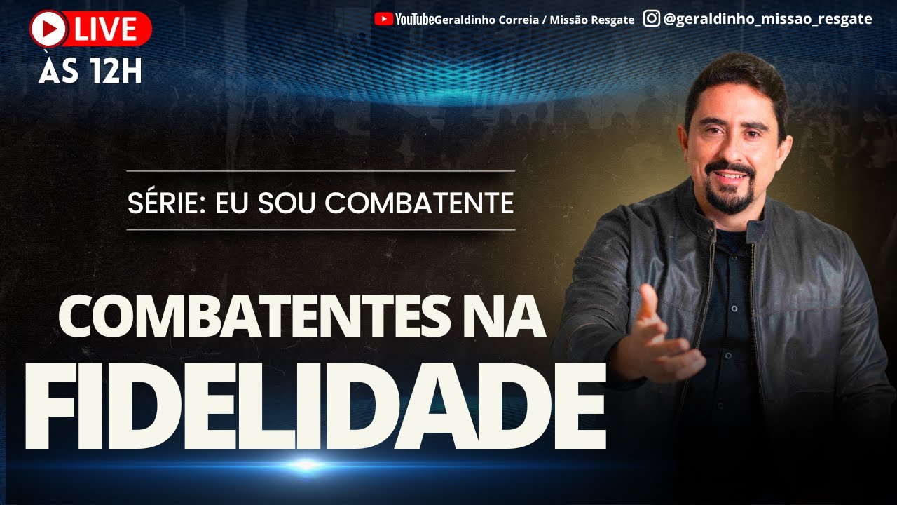 Série -EU SOU COMBATENTE -Combatentes na Fidelidade -Terço de São Miguel ArcanjoI Geraldinho Correia