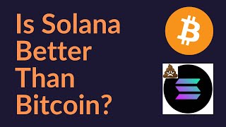 Is Solana Better Than Bitcoin?