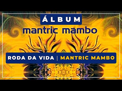 💿 Roda da Vida ( Full Álbum ) ⭐ Mantric Mambo ✨ Medicine Music