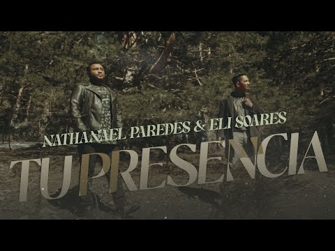 Tu Presencia- Nathanael Paredes & Eli Soares