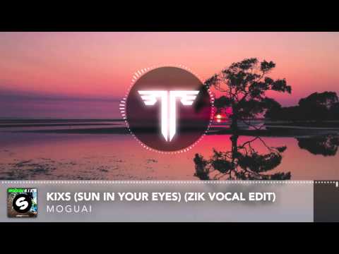 Moguai - KiXS (Sun In Your Eyes Acapella) (Zik Vocal Edit)