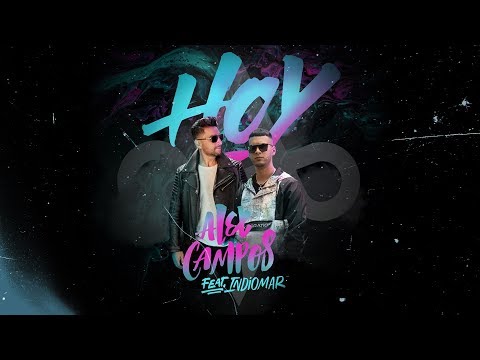 Alex Campos ft Indiomar - "Hoy" | Reggaeton Cristiano 2019