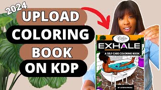 2024 KDP COLORING BOOK Upload to Sell on AMAZON Tutorial