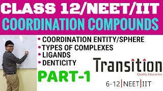 Coordination Compounds 01 Class 12 NEET 2023 II Coordination entity II Ligands I Denticity I Chelate