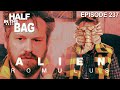 Half In The Bag Alien Romulus