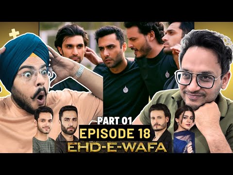 Ehd e Wafa Episode 18 Part 01 | Ahad Raza Mir | Osman Khalid| Ahmed Ali | Reaction Chamber