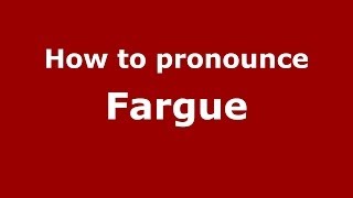 How to pronounce Fargue