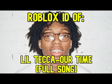 Roblox Boombox Id/Code for Lil Tecca - Our Time [Full Song ...