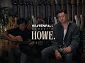 HOWE. - HEAVENFALL (Acoustic Performance)