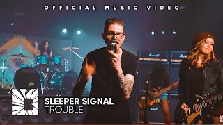 Sleeper Signal - Trouble (Official Video)