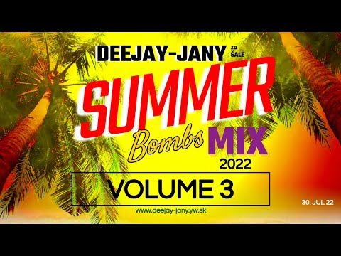 Summer Bombs Mix 2022, volume 3 (by Deejay-jany) ( JULY 2022 )
