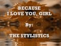 BECAUSE I LOVE YOU, GIRL - (Lyrics)