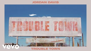 Jordan Davis Trouble Town