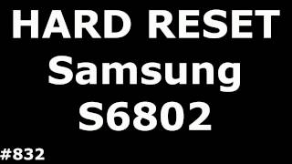 Сброс настроек Samsung Ace S6802 (Hard Reset Samsung Galaxy Ace DUOS GT-S6802)