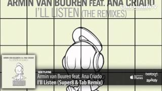 Armin van Buuren feat. Ana Criado - I'll Listen (Super8 & Tab Remix)