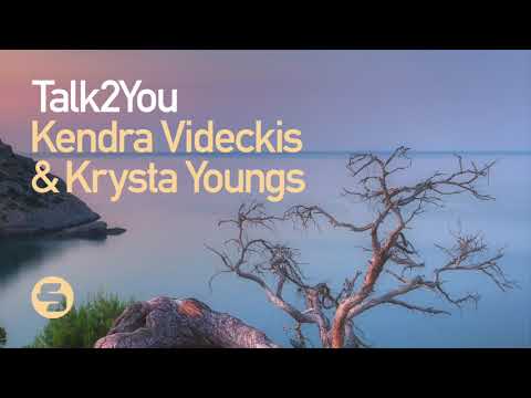 Kendra Videckis & Krysta Youngs - Talk2You (Original Club Mix)