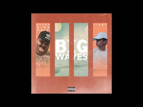 TINYT - Big Waves (feat. Young King Dave)