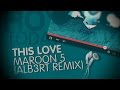 [Electronica] Maroon 5 - This love (Alb3rt Remix ...