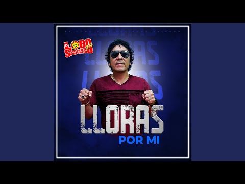 Lloras por Mi