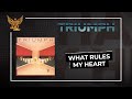 Triumph - What Rules My Heart (Official Audio)