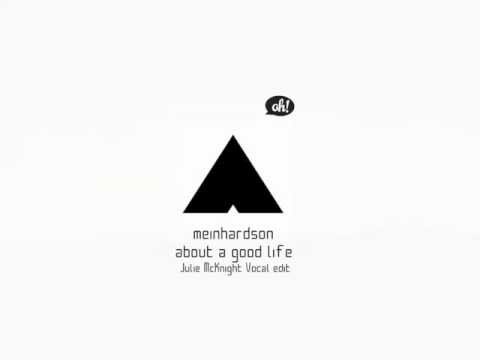 meinhardson - about a good life (julie mcknight vocal edit)