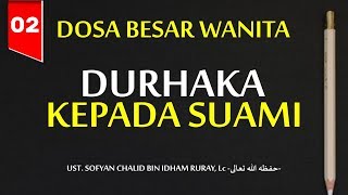 Download lagu Durhaka kepada Suami - Dosa Besar Wanita (02) mp3 Download lagu Durhaka kepada Suami - Dosa Besar Wanita (02) mp3