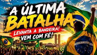 Ultima Batalha | Música Brasileira de Esperança e Coragem