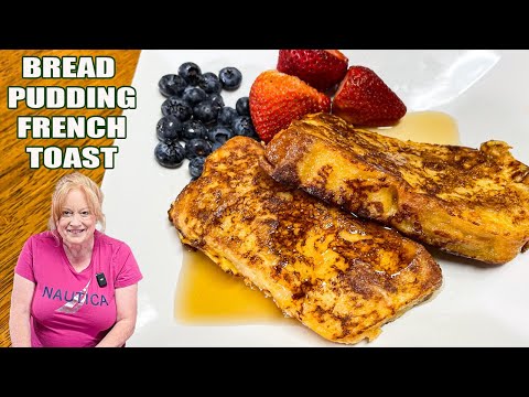 BREAD PUDDING FRENCH TOAST