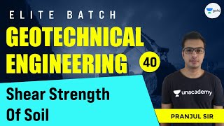 Shear Strength Of Soil | L - 40 | Geotechnical Engineering | Elite Batch | Pranjul Sir
