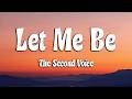 The Second Voice - Let Me Be (Lyrics) (Loop Video)