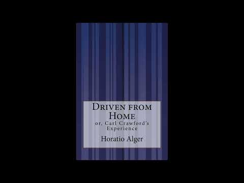 Driven from Home: or, Carl Crawford's Experience by Horatio Alger Jr — free full audiobook