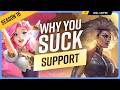 Why YOU SUCK At SUPPORT And How To Fix It Season 16