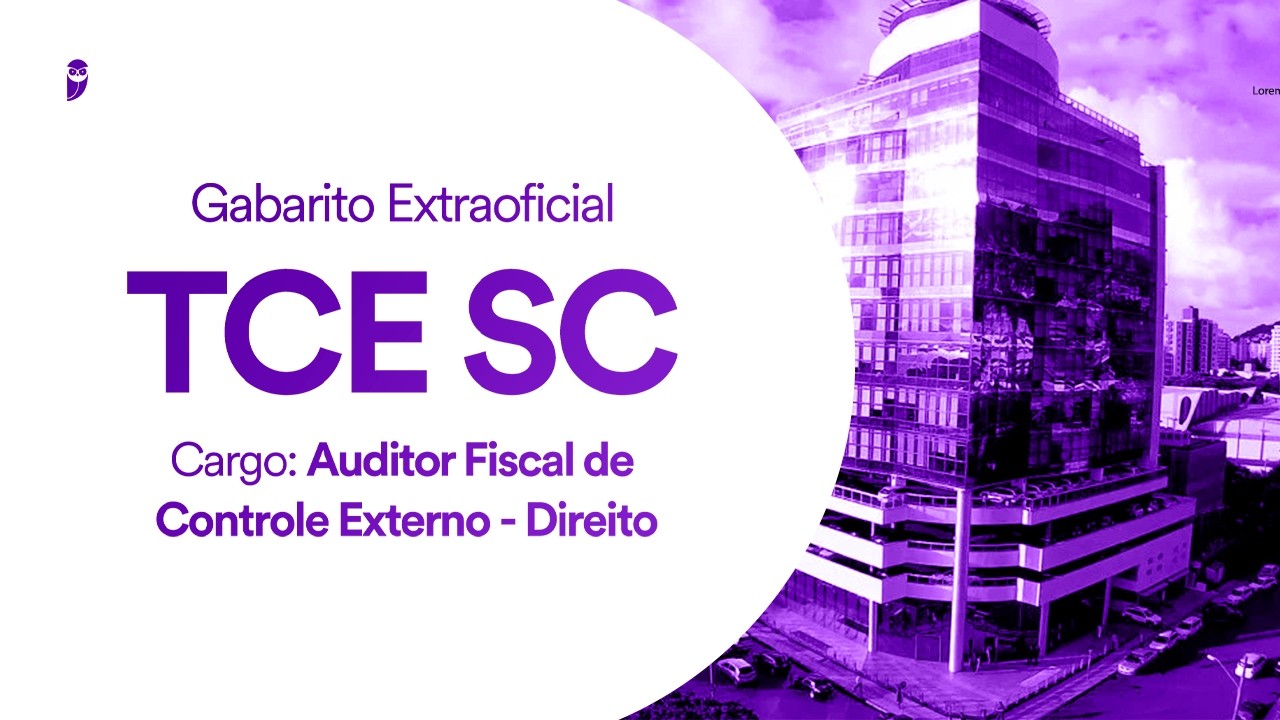Gabarito Extraoficial TCE SC - Cargo: Auditor Fiscal de Controle Externo - Direito