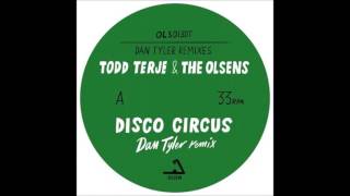 Todd Terje & The Olsens   Disco Circus Dan Tyler Remix