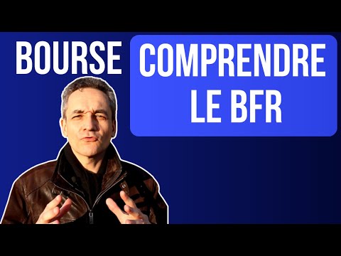 COMPRENDRE LE BFR - BESOIN EN FONDS DE ROULEMENT - POUR GAGNER EN BOURSE