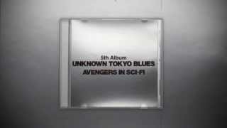 avengers in sci-fi / 5th Album「Unknown Tokyo Blues」Trailer