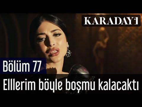 Melike İpek Yalova - Elllerim böyle boşmu kalacaktı - Karadayı 77.Bölüm