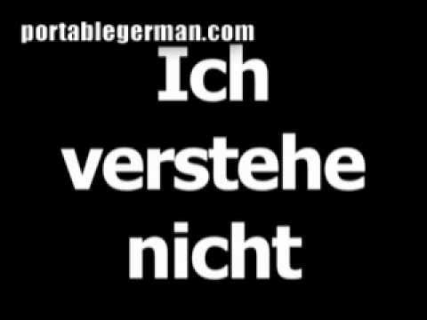 German phrase for I don't understand is Ich verstehe nicht